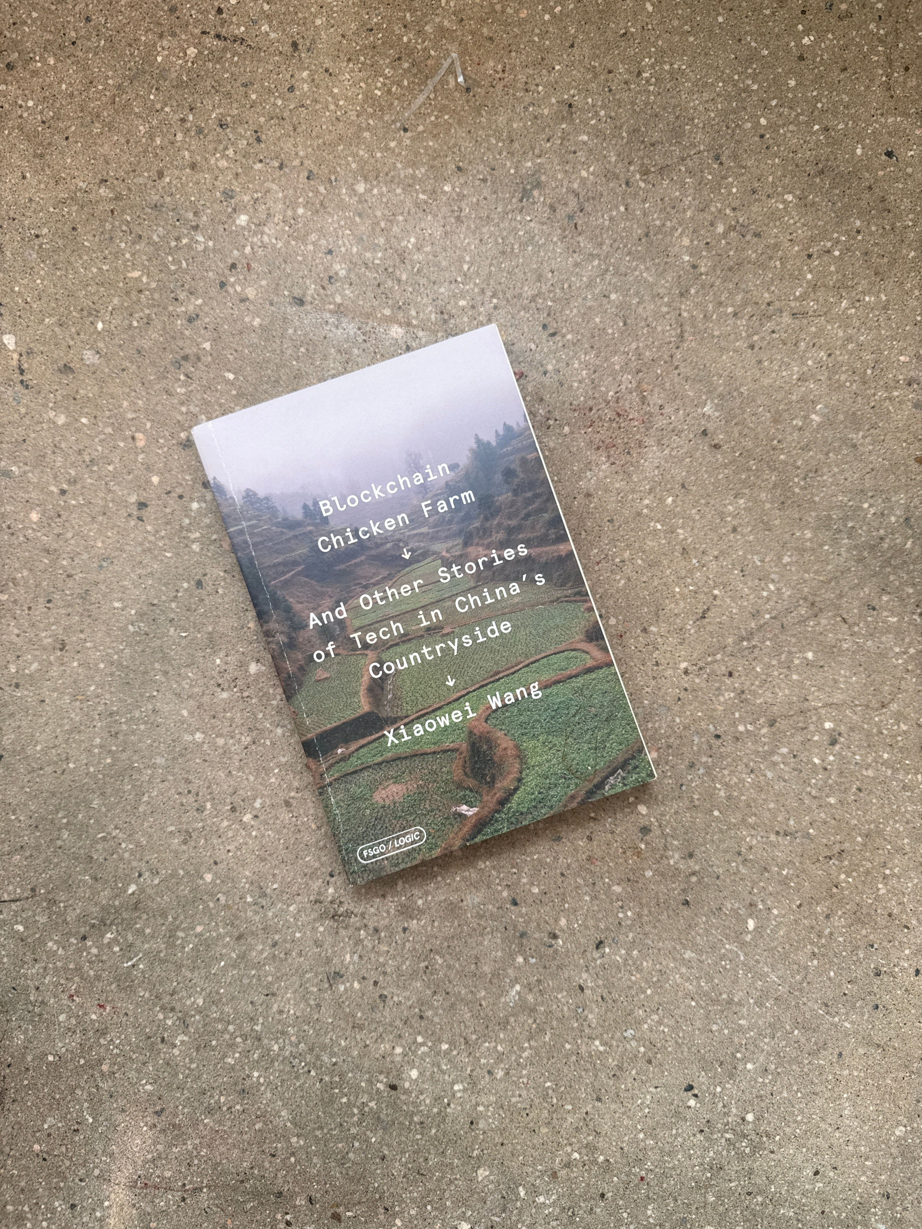 Blockchain Chicken Farm and other stories of Tech in China's Countryside by Xiaowei Wang