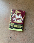 Ash Wednesday by Ethan Hawke (1st Printing Alfred A. Knopf Hardcover)