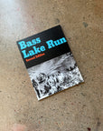Bass Lake Run Second Edition by Bo Bushnell