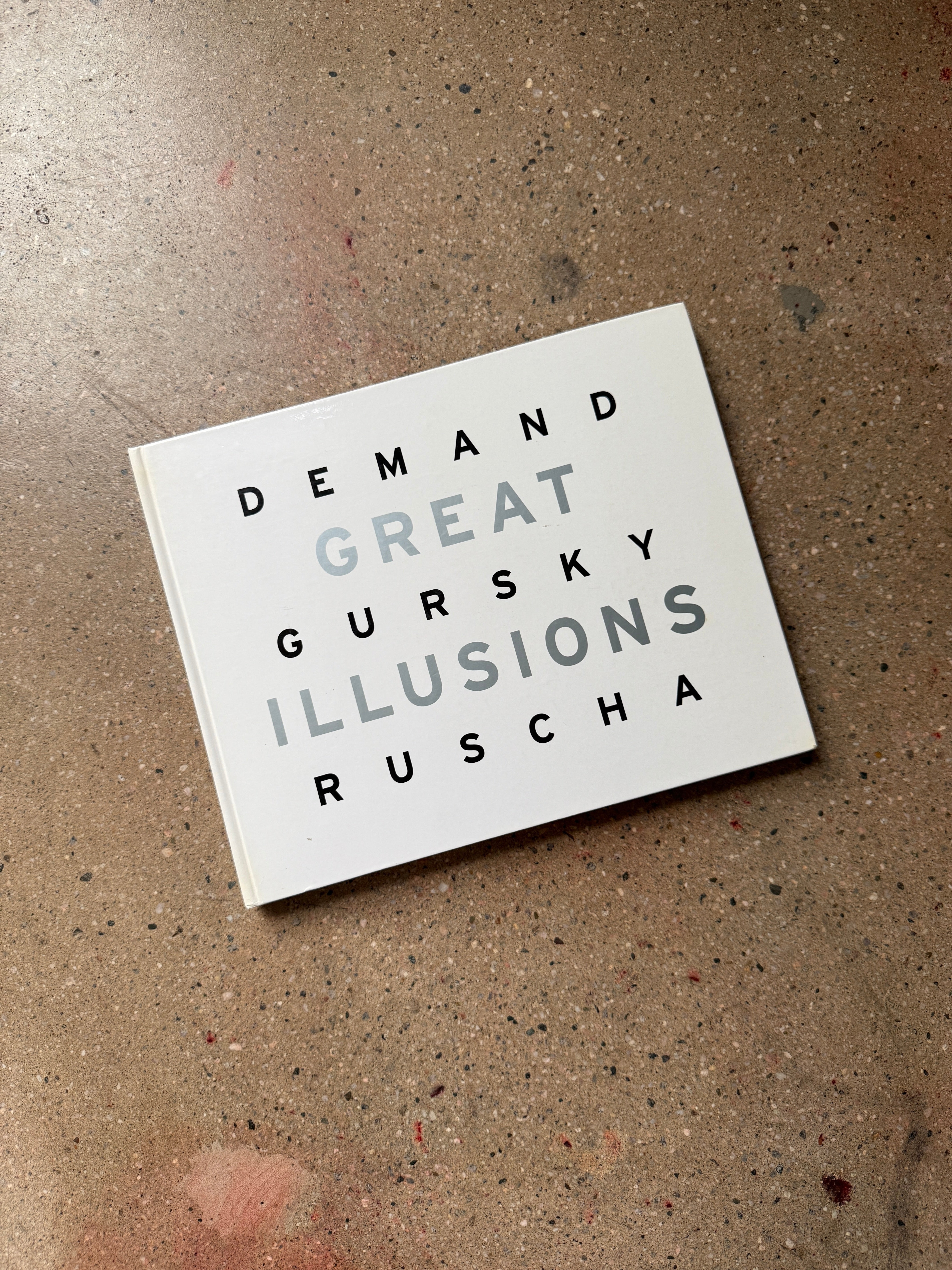 Great Illusions by Thomas Demand, Andreas Gursky and Edward  Ruscha (Museum of Contemporary Art, North Miami Large Hardcover)