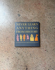 Never Learn Anything from History by Kate Beaton