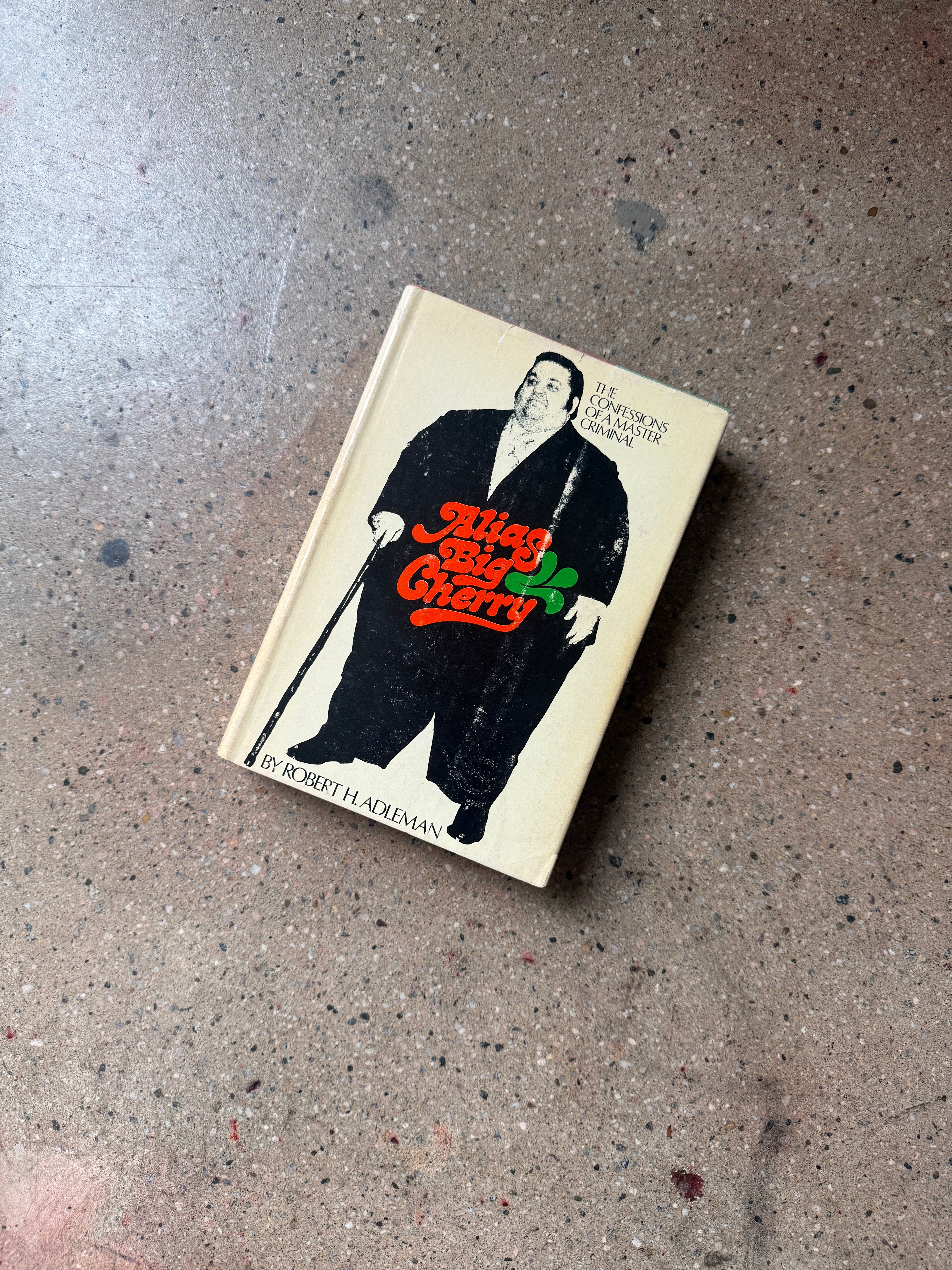 Alias Big Cherry by Robert H. Adleman