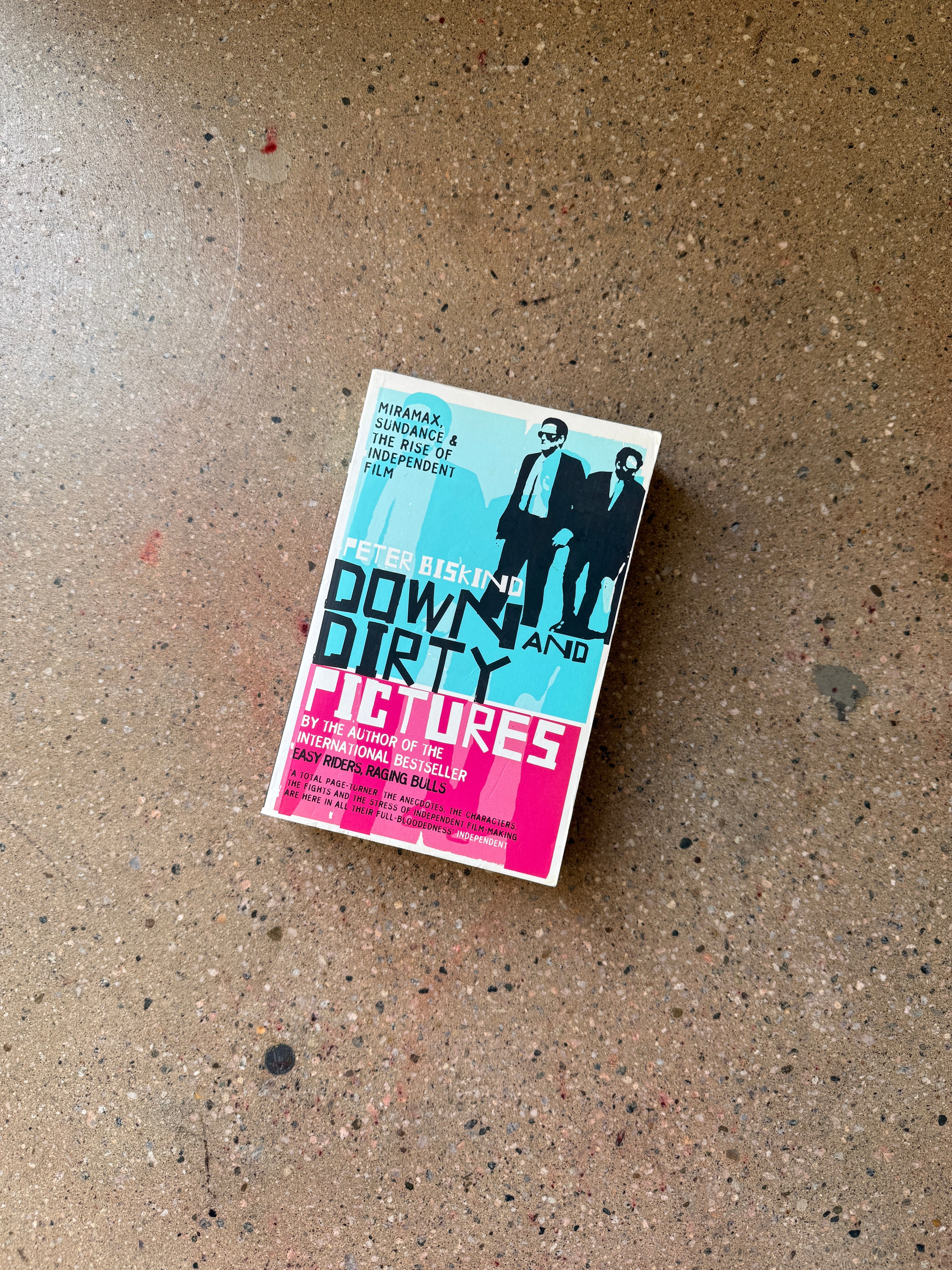 Down and Dirty Pictures by Peter Biskind (1st Printing Bloomsbury Trade)