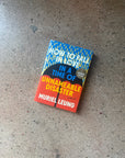 How to Fall in Love in a Time of Unnameable Disaster by Muriel Leung