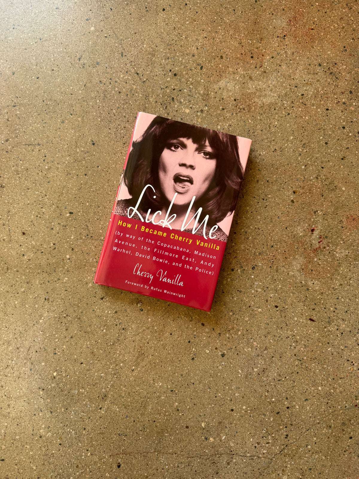 Lick Me: How I Became Cherry Vanilla by Cherry Vanilla