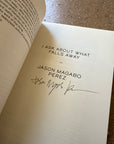I Ask About What Falls Away by Jason Magabo Perez @kayapress