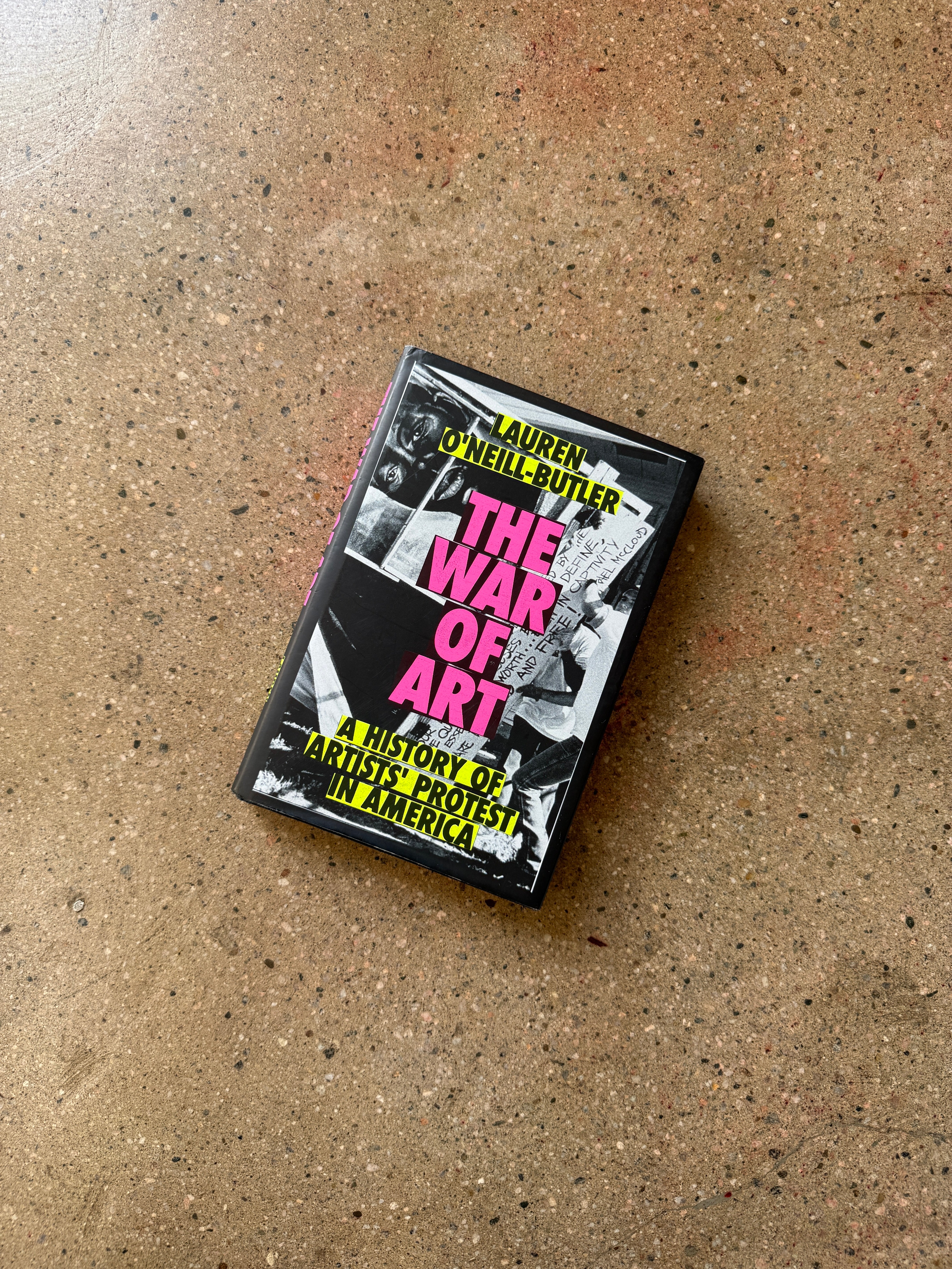 The War of Art: A History of Artists' Protest in America by Lauren O'Neill-Butler