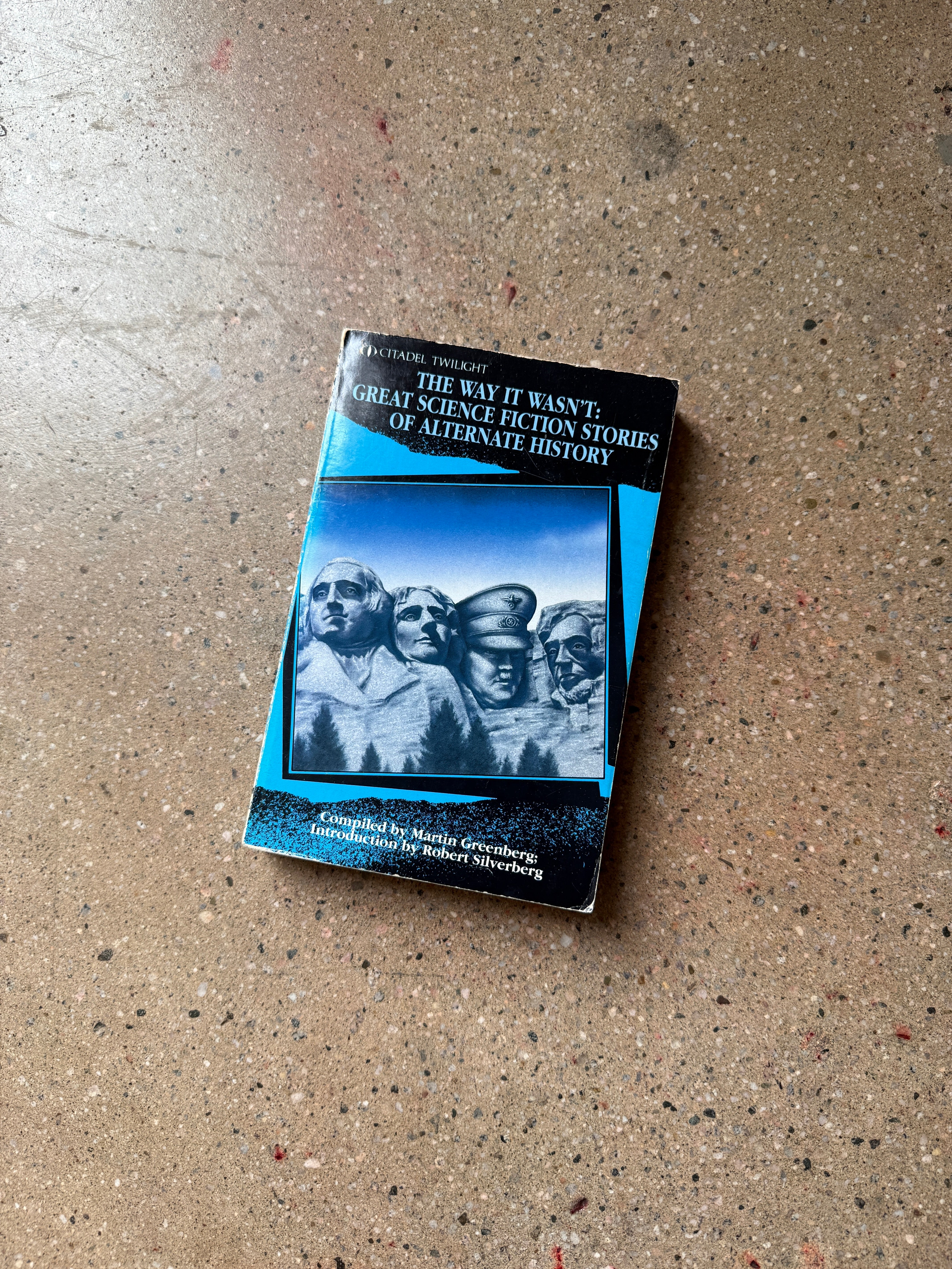 The Way it Wasn&#39;t: Great Science Fiction Stories of Alternative History edited by Martin Greenberg (1st Printing Citadel Trade)