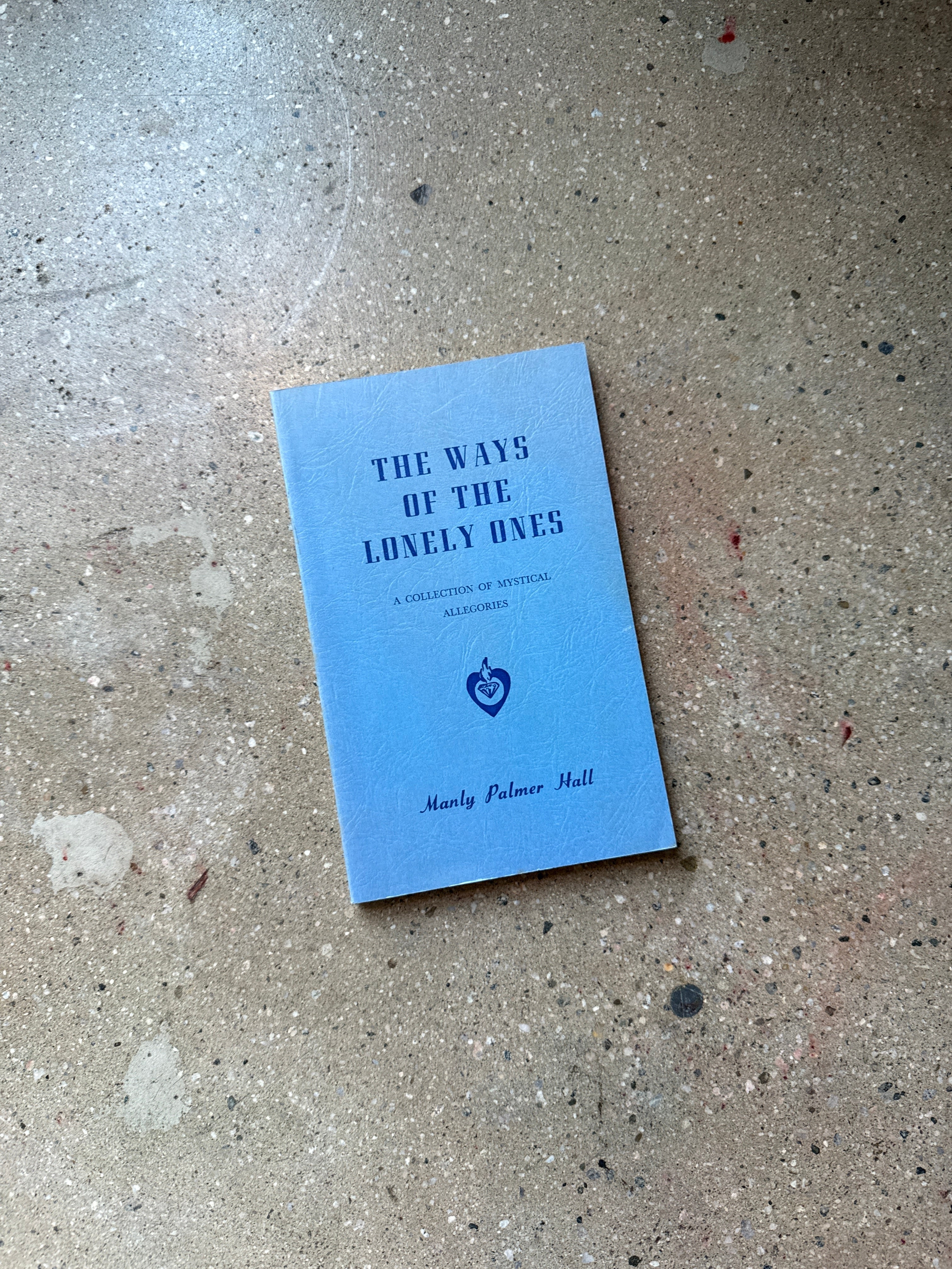 The Ways of the Lonely Ones by Manly P. Hall (The Philosophical Research Society Trade)