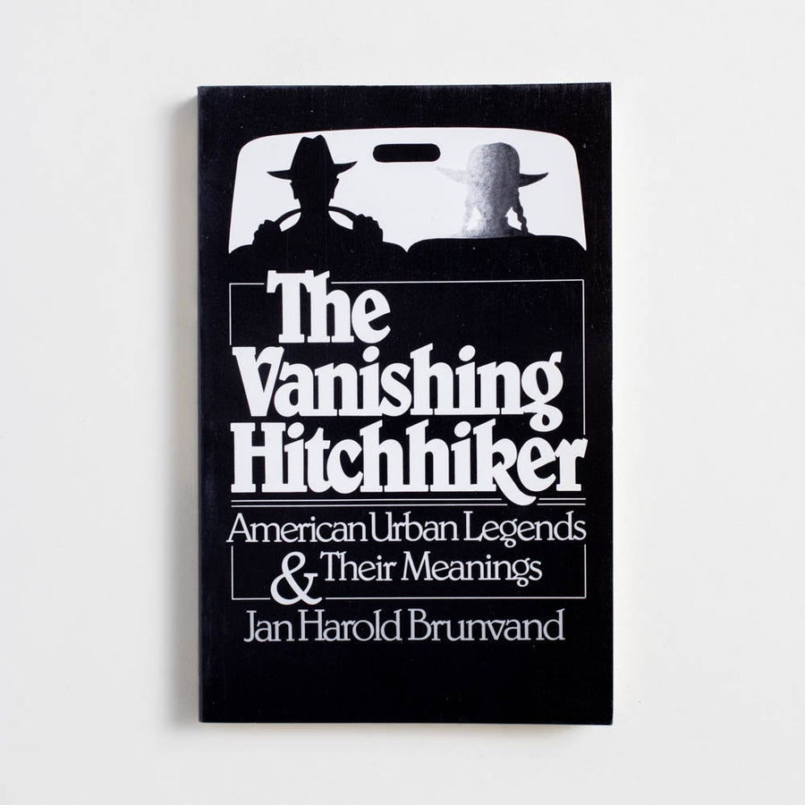 The Vanishing Hitchhiker: American Urban Legends & Their Meanings (Trade) by Jan Harold Brunvand