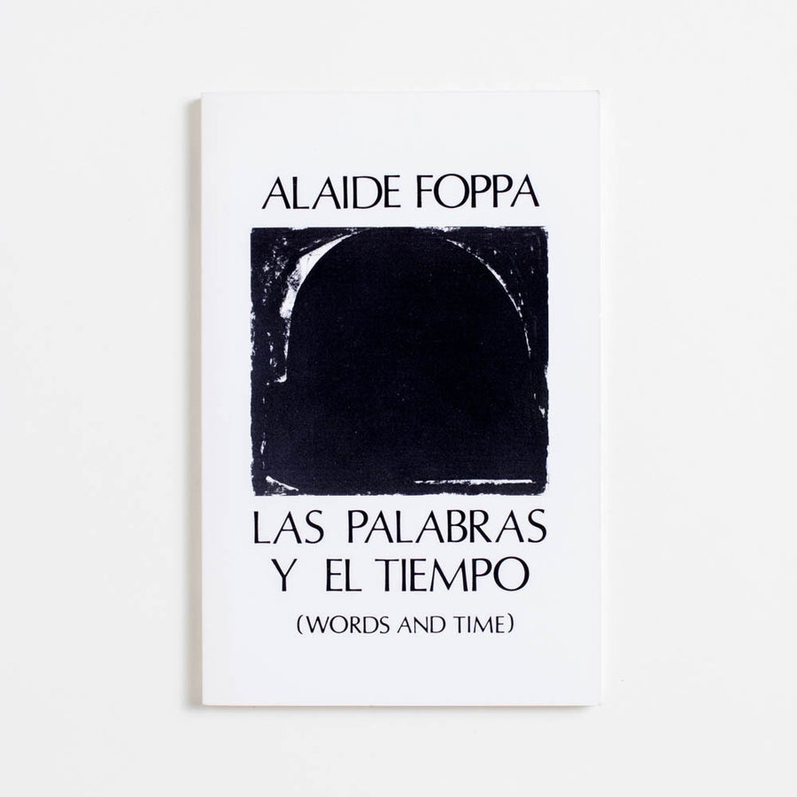Las Palabras Y El Tiempo (Words and Time) (Trade) by Alaide Foppa