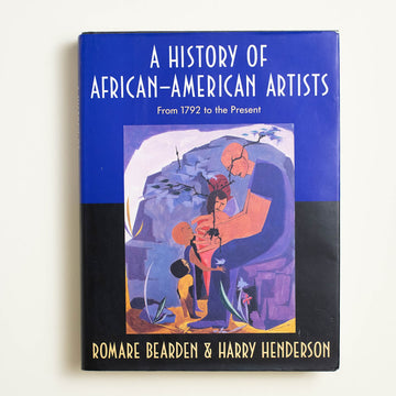 A History of African American Artists by Romare Bearden, Pantheon Books, Oversize Hardcover w. Dust Jacket from A GOOD USED BOOK.
