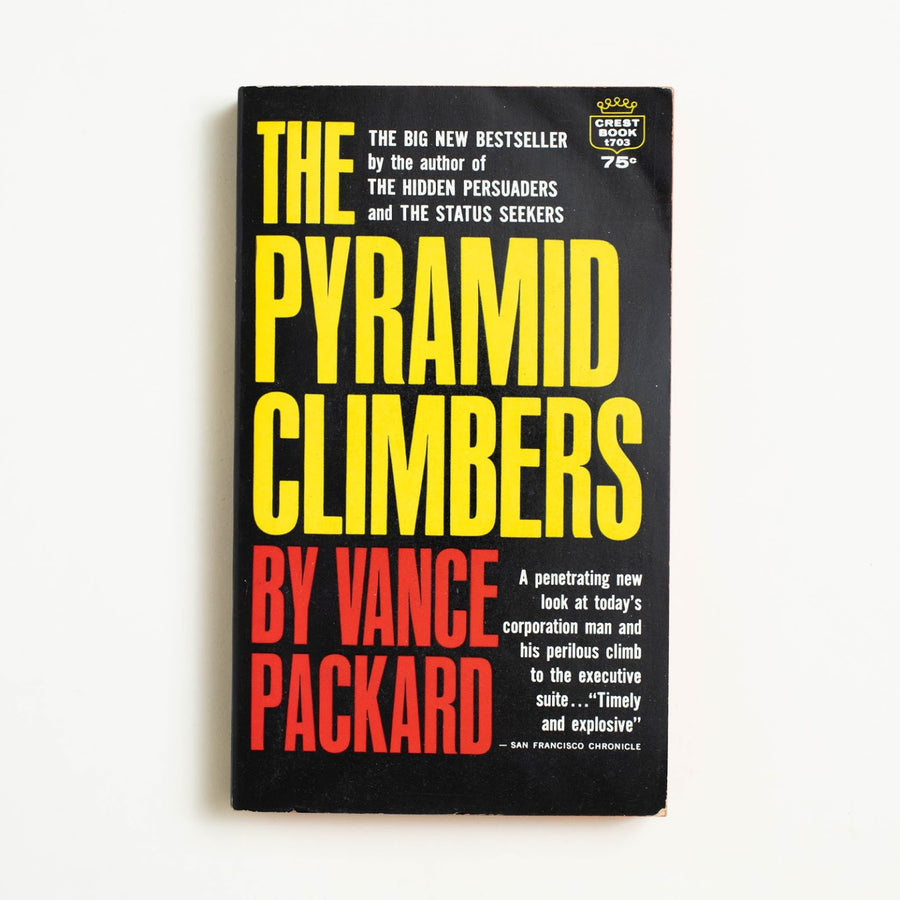 The Pyramid Climbers by Vance Packard, Crest Books, Paperback from A GOOD USED BOOK.