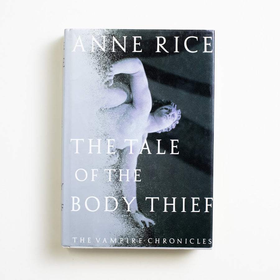 The Tale of the Body Thief by Anne Rice, Alfred A. Knopf, Hardcover w. Dust Jacket from A GOOD USED BOOK.  1992 1st Edition Literature 