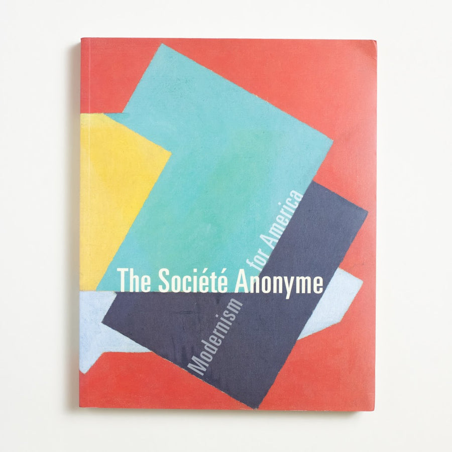 The Societe Anonyme: Modernism for America by Various Artists , Yale University Press, Large Trade Softcover from A GOOD USED BOOK. Together, Katherine Dreier and Marcel Duchamp
helped Modern art advance in definition and in
substance. In founding The Societe Anonyme, 
the two sponsored publications, lectures, and
exhibitions for countless now-famous artists.
 2006 2nd Printing Art 