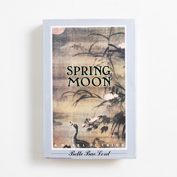Spring Moon (Hardcover) by Bette Bao Lord, Harper & Row, Large Hardcover w. Dust Jacket from A GOOD USED BOOK.  1981 5th Printing Literature AAPI, Asian American Literature, Chinese American
