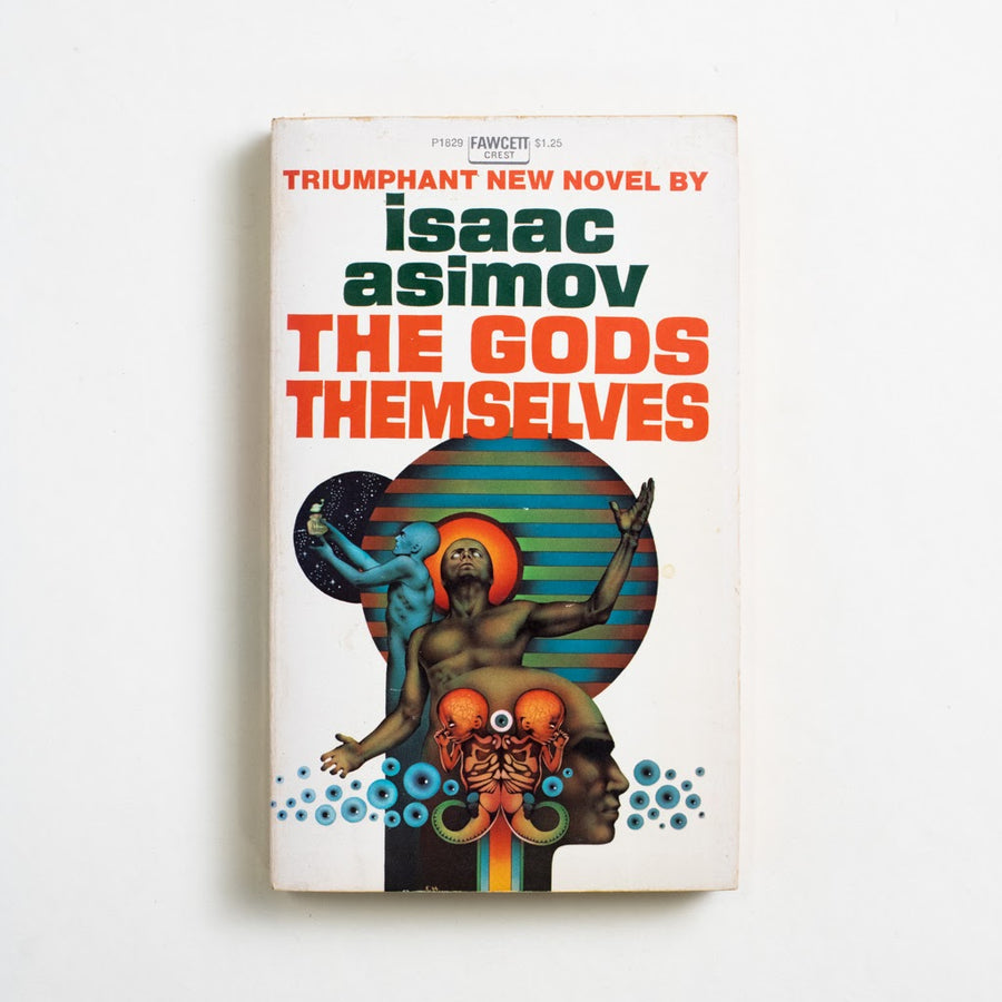 The Gods Themselves by Isaac Asimov, Fawcett Publications, Paperback from A GOOD USED BOOK.  1973 No Stated Printing Genre 