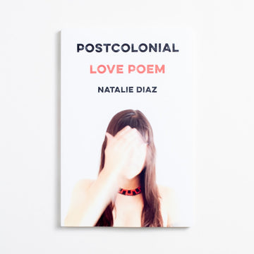 Postcolonial Love Poems by Natalie Diaz, Graywolf Press, Trade Softcover from A GOOD USED BOOK. Famous for her debut collection 