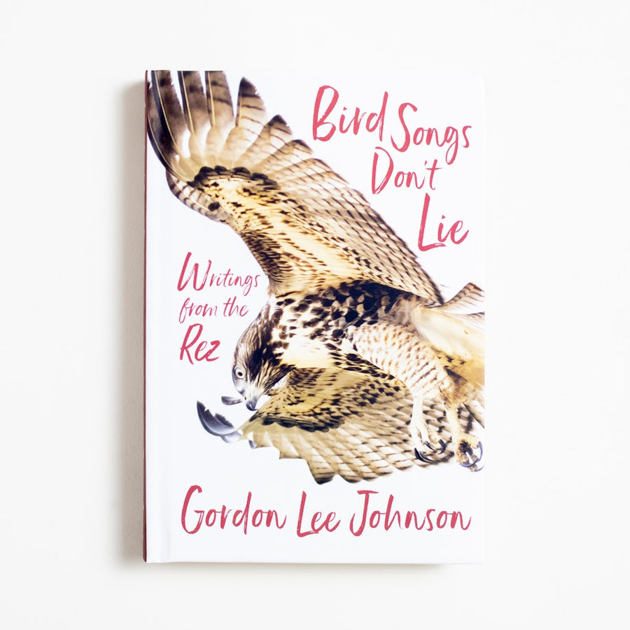 Bird Songs Don't Lie (New Hardcover) by Gordon Lee Johnson, Heyday, Hardcover.  A Good Used Book is an Independent online bookstore selling New, Used and Vintage books based in Los Angeles, California. AAPI-Owned (Korean-American) Small Business. Free Shipping on orders $40+. 2018 New Hardcover Literature Indigenous Authors, Indigenous Literature
