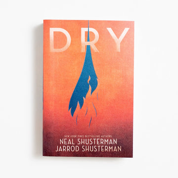 Dry (New Trade) by Neal Shusterman