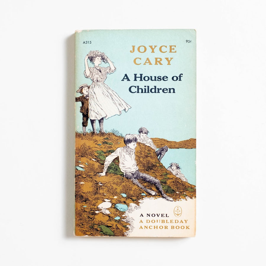 A House of Children (Doubleday Anchor) by Joyce Cary