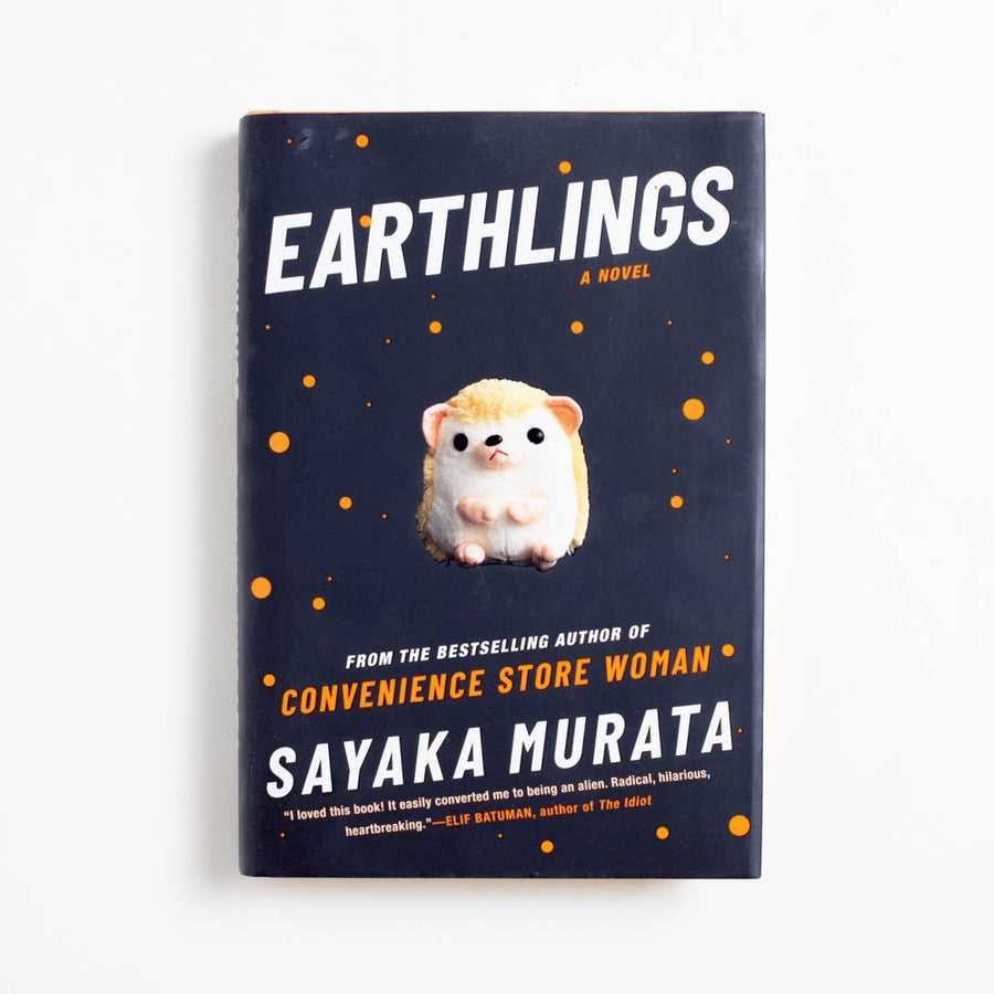 Earthlings (1st Edition) by Sayaka Murata