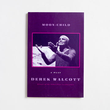 Moon-Child (Trade) by Derek Walcott, Farrar, Straus and Giroux, Trade. From one of the Caribbean's most prolific playwrights,
