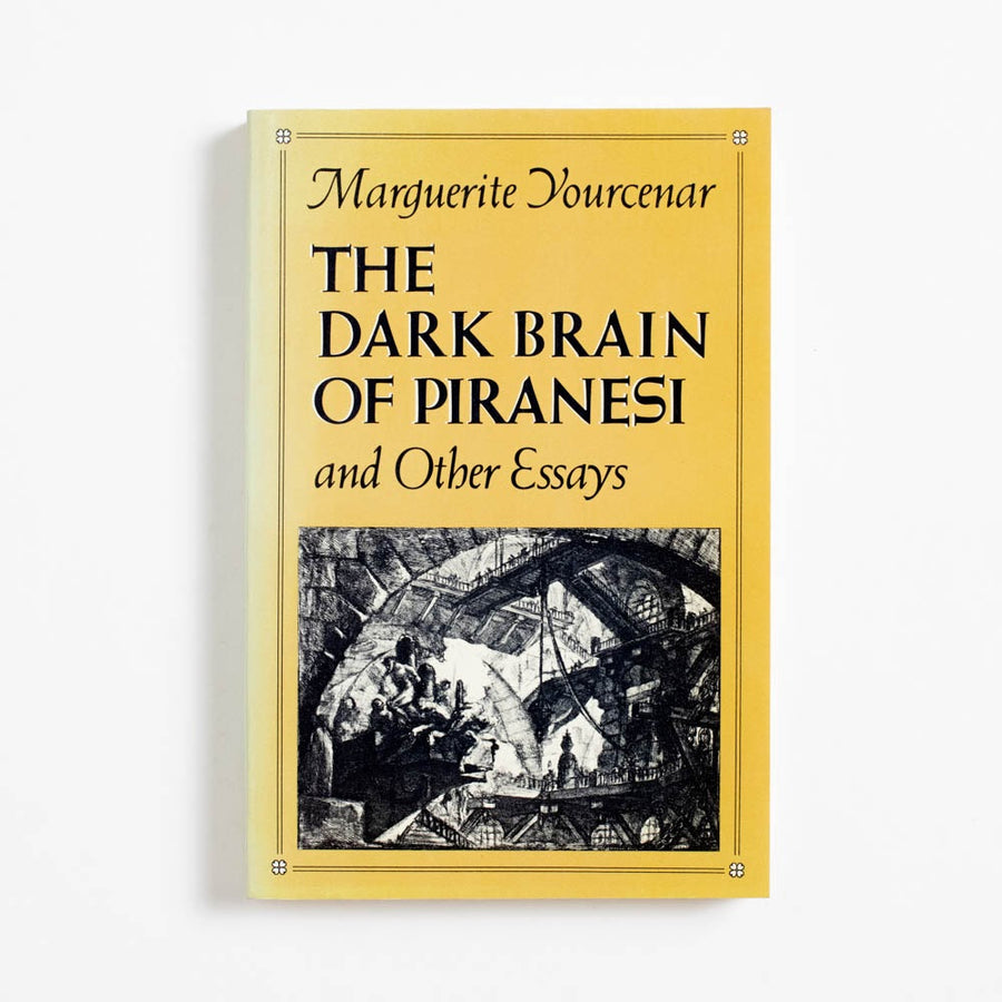 The Dark Brain of Piranesi and Other Essays (Trade) by Marguerite Yourcenar, Farrar, Straus and Giroux, Trade. A brilliant assortment of critical essays from the queer
mastermind behind the classic, 