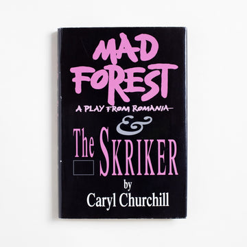 Mad Forest & The Skriker: A Play from Romania (Hardcover) by Caryl Churchhill, Fireside Theater, Hardcover w. Dust Jacket.  A Good Used Book is an Independent online bookstore selling New, Used and Vintage books based in Los Angeles, California. AAPI-Owned (Korean-American) Small Business. Free Shipping on orders $40+. 1993 Hardcover Literature 