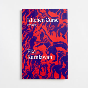 Kitchen Curse Stories (1st Verso Printing) by Eka Kurniawan