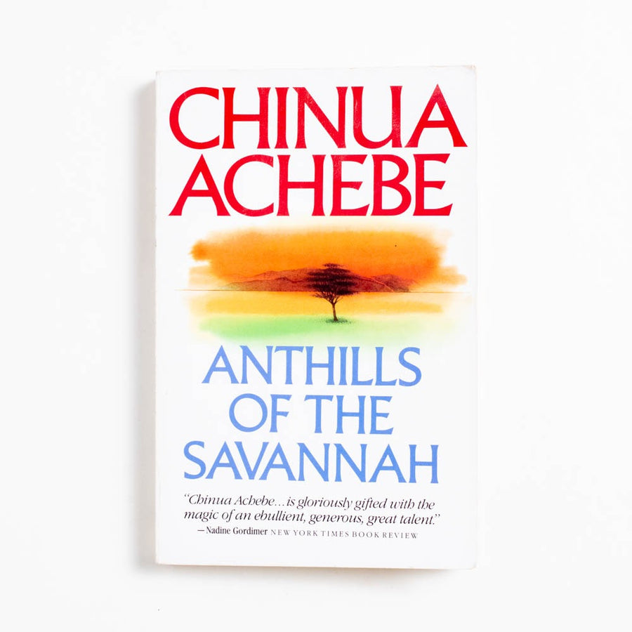 Anthills of the Savannah (Trade, A) by Chinua Achebe