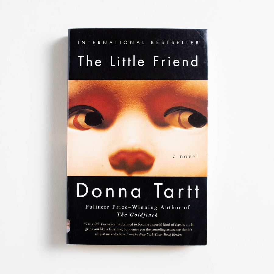 The Little Friend (Trade) by Donna Tartt, Vintage Contemporaries, Trade. One of three of Donna Tartt's published novels, this book
sits right in the middle: 10 years after her breakout novel
