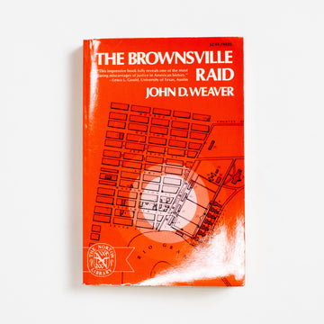 The Brownsville Raid (1st Norton Printing) by John D. Weaver