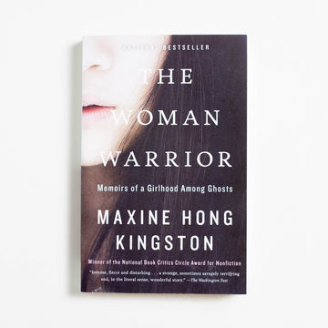 The Woman Warrior: Memoirs of a Girlhood Among Ghosts (Trade) by Maxine Hong Kingston