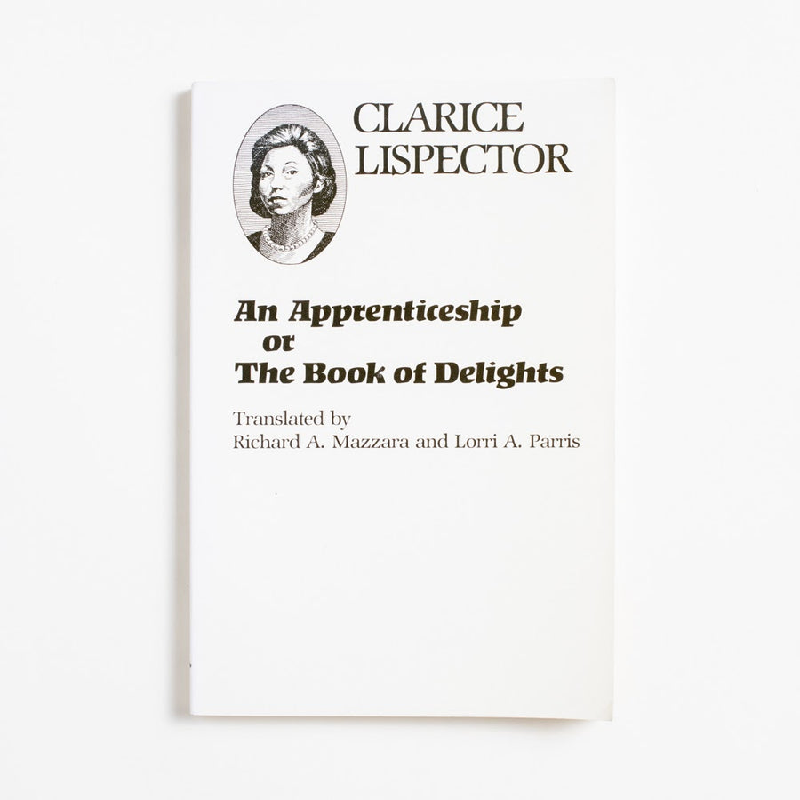 An Apprenticeship or The Book of Delights (Trade) by Clarice Lispector