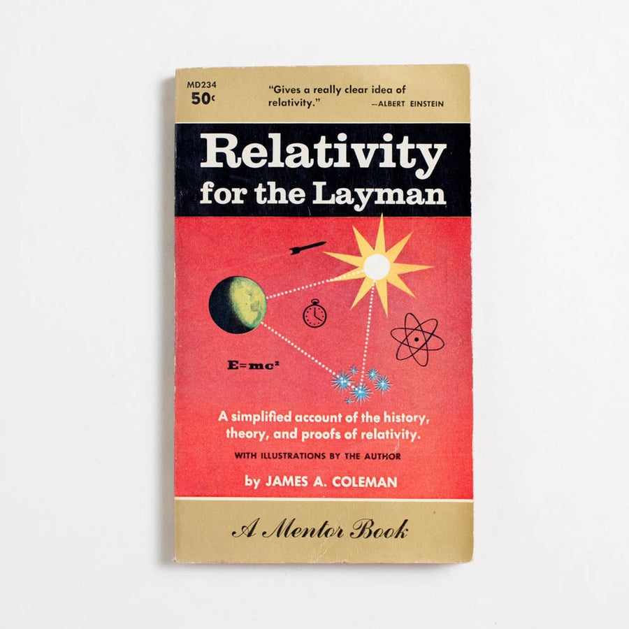 Relativity fro the Layman (1st Mentor Printing) by James A. Coleman, Mentor Books, Paperback.  A Good Used Book is an Independent online bookstore selling New, Used and Vintage books based in Los Angeles, California. AAPI-Owned (Korean-American) Small Business. Free Shipping on orders $25+. Local Pickup available in Koreatown.  1958 1st Mentor Printing Non-Fiction 