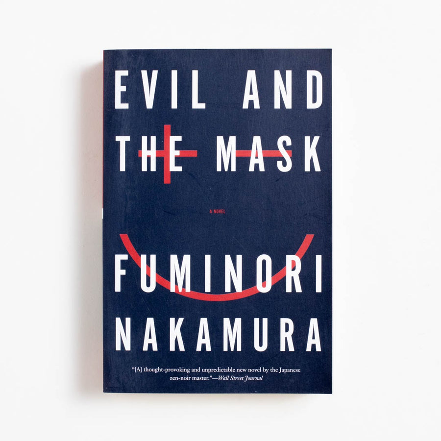 Evil and the Mask (1st Soho Printing) by Fuminori Nakamura