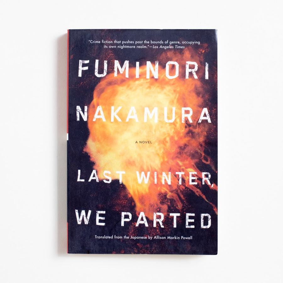 Last Winter, We Parted (1st Soho Printing) by Fuminori Nakamura, Soho Press, Trade.  A Good Used Book is an Independent online bookstore selling New, Used and Vintage books based in Los Angeles, California. AAPI-Owned (Korean-American) Small Business. Free Shipping on orders $40+. 2014 1st Soho Printing Genre Crime, Japanese Literature