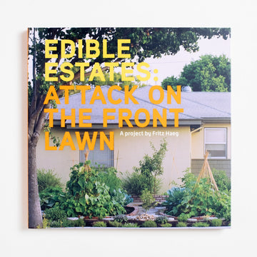 Edible Estates: Attack on the Front Lawn (Trade) by Fritz Haeg, Metropolis, Trade.  A Good Used Book is an Independent online bookstore selling New, Used and Vintage books based in Los Angeles, California. AAPI-Owned (Korean-American) Small Business. Free Shipping on orders $25+. Local Pickup available in Koreatown.  2000 Trade Reference 