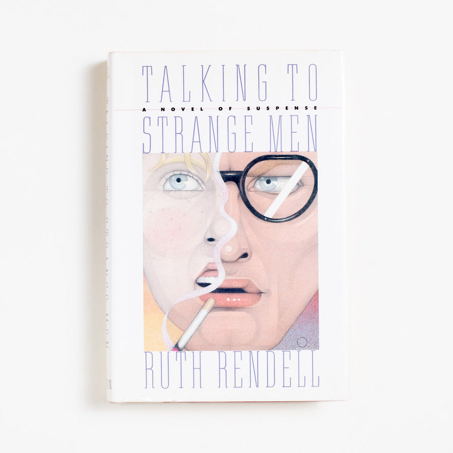 Talking to Strange Men (Hardcover w. Dust Jacket) by Ruth Rendell, Pantheon Books, Hardcover w. Dust Jacket.  A Good Used Book is an Independent online bookstore selling New, Used and Vintage books based in Los Angeles, California. AAPI-Owned (Korean-American) Small Business. Free Shipping on orders $40+. 1987 Hardcover w. Dust Jacket Genre 
