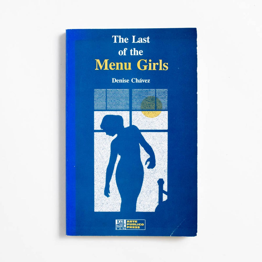 The Last of the Menu Girls (Trade) by Denise Chavez