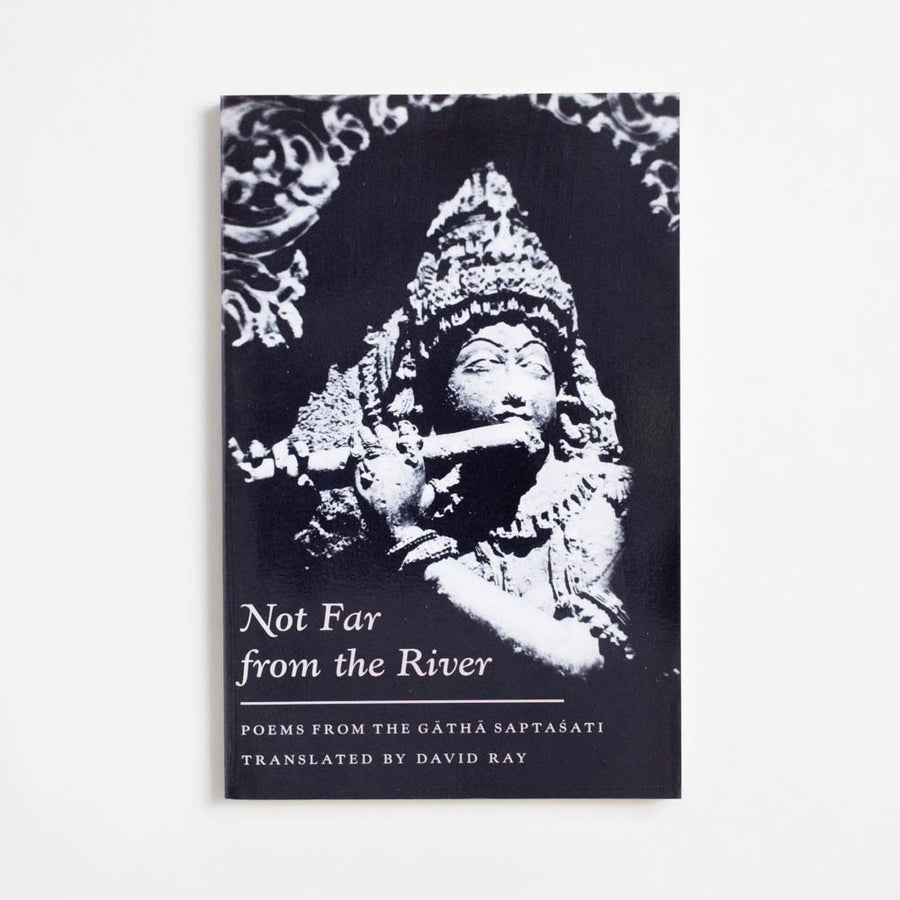 Not Far from the River: Poems from the Gatha Saptasati (Trade) translated by David Ray, Copper Canyon Press, Trade.  A Good Used Book is an Independent online bookstore selling New, Used and Vintage books based in Los Angeles, California. AAPI-Owned (Korean-American) Small Business. Free Shipping on orders $25+. Local Pickup available in Koreatown.  1990 Trade Classics 