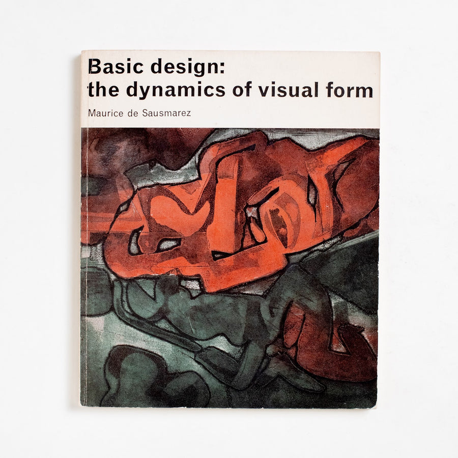 Basic Design: The Dynamics of Visual Form (Trade) by Maurice de Sausmarez, Reinhold Publishing, Trade.  A Good Used Book is an Independent online bookstore selling New, Used and Vintage books based in Los Angeles, California. AAPI-Owned (Korean-American) Small Business. Free Shipping on orders $40+. 1964 Trade Art 