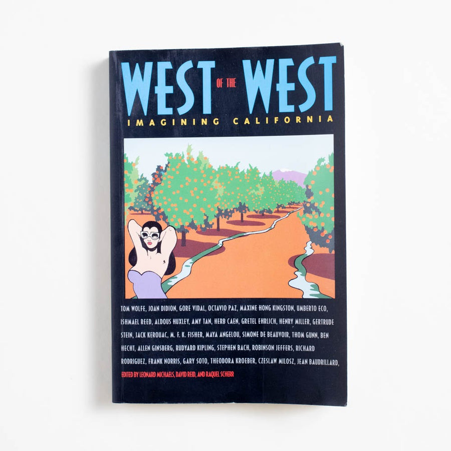 West of the West: Imagining California (1st Printing) edited by Leonard Michaels