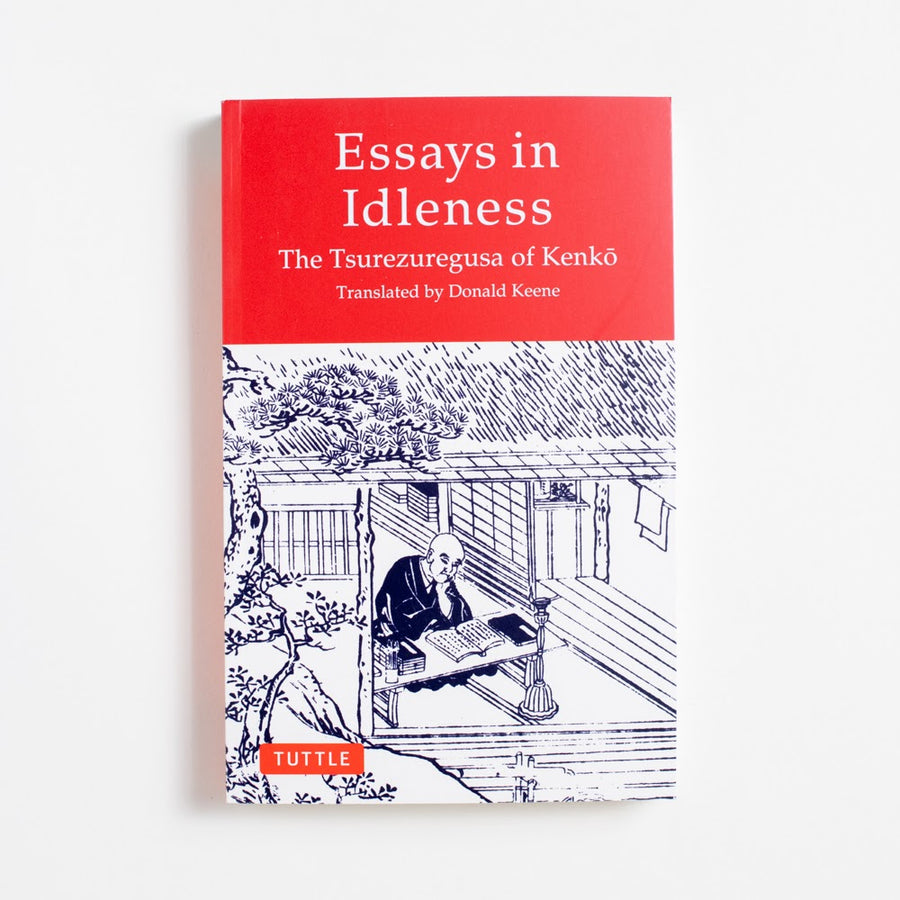 Essays in Idleness: The Tsurezuregusa of Kenko (Trade) translated by Donald Keene