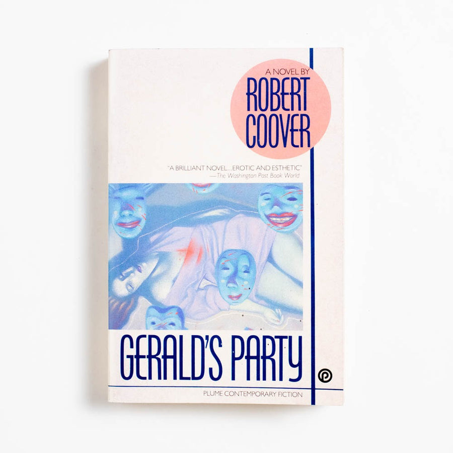 Gerald's Party (1st Plume Printing) by Robert Coover, Plume, Trade.  A Good Used Book is an Independent online bookstore selling New, Used and Vintage books based in Los Angeles, California. AAPI-Owned (Korean-American) Small Business. Free Shipping on orders $25+. Local Pickup available in Koreatown.  1987 1st Plume Printing Literature 