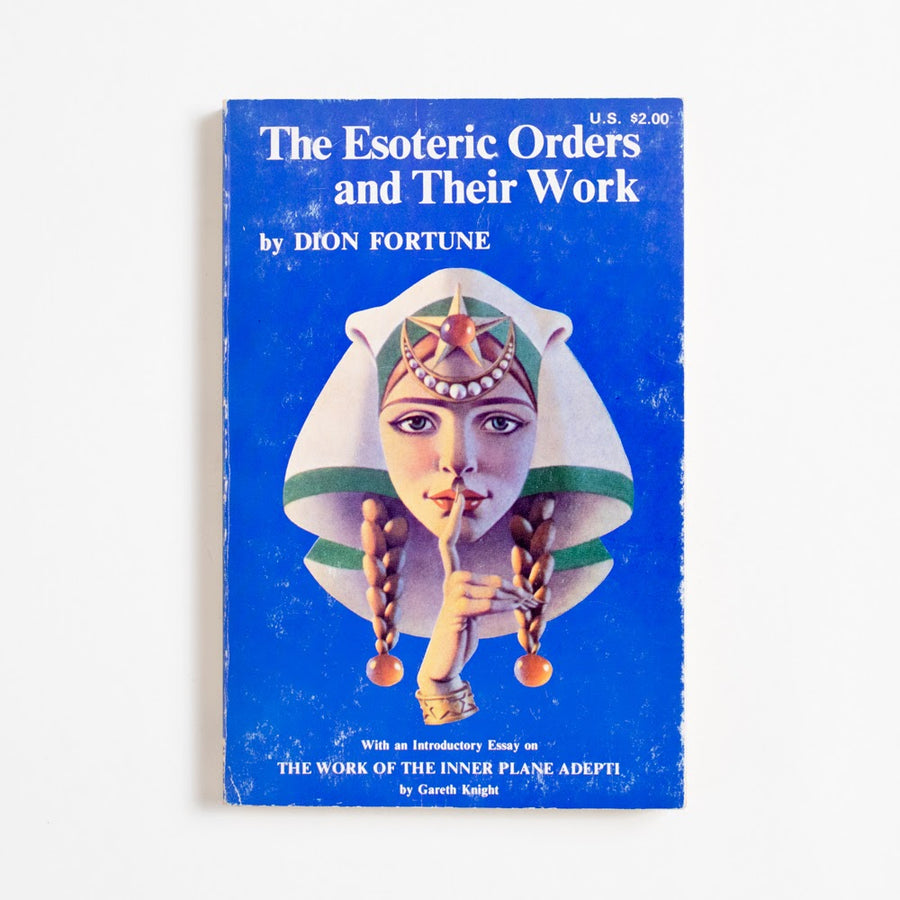 The Esoteric Order and Their Work (3rd Printing) by Dion Fortune