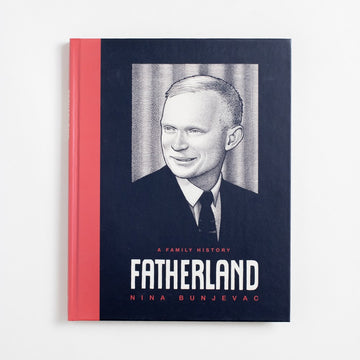 Fatherland: A Family History (1st Liveright Edition) by Nina Bunjevac