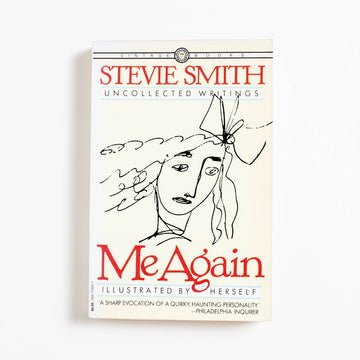 Me Again (Trade) by Stevie Smith, Vintage, Trade. Florence Margaret Smith, also known as Stevie Smith,
was a British poet who used the macabre as her medium
for essays and short stories too. As a writer of all sorts,
she received praise from both Sylvia Plath and the Queen.
 A Good Used Book is an Independent online bookstore selling New, Used and Vintage books based in Los Angeles, California. AAPI-Owned (Korean-American) Small Business. Free Shipping on orders $40+. 1983 Trade Literature Short Stories
