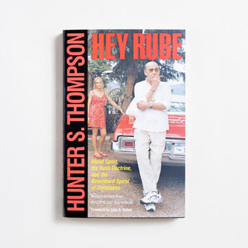 Hey Rube: Blood Sport, the Bush Doctrine and the Downward Spiral of Dumbess by Hunter S. Thompson, Simon & Schuster, Trade from A GOOD USED BOOK. Korean-American owned bookstore in Los Angeles, California. New, used and vintage books. AAPI Small Business. Asian-American owned local and online bookstore.  2005 Trade Literature Beat Generation, New Journalism, Society